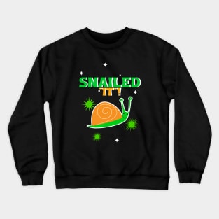 CUTE Snail Snailed It Crewneck Sweatshirt